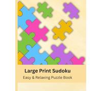 Large Print Sudoku for Seniors: Easy & Relaxing Puzzle Book: Big Print Sudoku Puzzles with Solutions | Simple Brain Games for Seniors, Beginners & Low Vision Readers | Perfect Gift for Relaxation