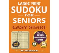 Large Print Sudoku for Seniors: Easy Start: Sharpen Your Mind, Reduce Stress, Relax & Enjoy - Part of Seniors Sudoku Book Series