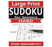 Large Print Sudoku for Seniors - Hard: 150 Advanced Puzzles for Adults 60+, Brain-Boosting Sudoku Challenges with Solutions
