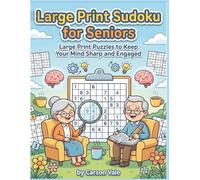 Large Print Sudoku for Seniors: Large Print Puzzles to Keep Your Mind Sharp and Engaged