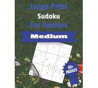 Large Print Sudoku for Seniors - Medium Difficulty: Large Print Sudoku with Easy-to-Read Print | 8.5x11 inches, 120 Pages | 50+ Simple & Relaxing ... Perfect for Seniors, Beginners & Intermediate