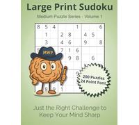 Large Print Sudoku for Seniors - Medium Level Puzzles with Solutions (Volume 1): 200 Classic 9×9 Sudoku Puzzles in Large 24-Point Font, 8.5×11 Inches, for Adults and Seniors Who Want Sharper Focus and a Satisfying Way to Unwind