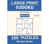Large Print Sudoku for Seniors: Medium Puzzles: Volume 3 - 150 Large Print Puzzles with Solutions