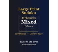Large Print Sudoku for Seniors: Mixed - 100 Puzzles, Extra-Large Print, Solutions Included