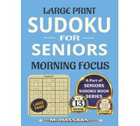 Large Print Sudoku for Seniors: Morning Focus: Sharpen Your Mind, Reduce Stress, Relax & Enjoy - Part of Seniors Sudoku Book Series