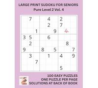 Large Print Sudoku for Seniors Pure Level 2 Vol. 4: Big Font, Simple Layout, Solutions Included - Perfect Brain Exercise for Older Adults in the UK