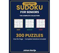 Large Print Sudoku for Seniors: The Complete Collection - 300 Puzzles with Solutions | Easy, Medium & Hard, One Per Page (A Thoughtful Big-Print Gift for Seniors & Grandparents)
