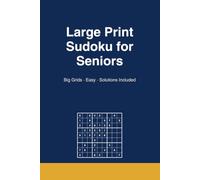 Large Print Sudoku for Seniors: Volume 1 | Big Grids, Easy on the Eyes - 55 Easy Puzzles, Solutions Included