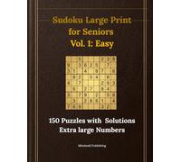 Large Print Sudoku for Seniors: Volume 1: Easy - 150 Puzzles with Solutions | Extra Large Numbers (Sudoku large print for seniors)