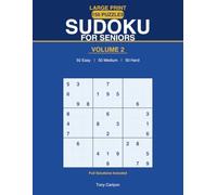 Large Print Sudoku for Seniors - Volume 2: 150 Brand-New Brain-Boosting Sudoku Puzzles in Easy-to-Read Large Print - 50 Easy, 50 Medium and 50 Hard ... Solutions - Perfect Gift for Older Adults