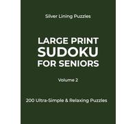 Large Print Sudoku for Seniors - Volume 2: 200 Ultra-Simple & Relaxing Puzzles with Full Solutions (Silver Lining Puzzle Series)