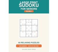 Large Print Sudoku for Seniors: Volume 3 - 60 All-New Relaxing Easy-to-Medium Puzzles with Big, Bold Numbers