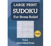 Large Print Sudoku for Stress Relief Vol 2: 80 Easy to Medium Sudoku Puzzles for Adults and Seniors - Inspiring Quotes, Large Print, Relax and Stay Sharp (Alert Mind Press Large Print Sudoku)