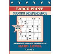Large Print Sudoku Independence: Challenging Puzzles Celebrating 250 Years of American Spirit.