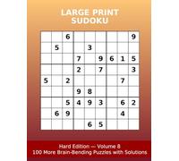 Large Print Sudoku: Large Print Sudoku: Hard Edition - 100 Puzzles with Solutions Vol. 8
