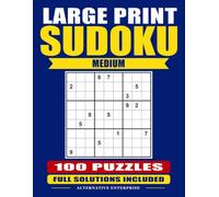 Large Print Sudoku Medium: 100 Medium Puzzles for Adults and Seniors, with Full Solutions