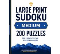 Large Print Sudoku MEDIUM Difficulty: 200 Easy-to-Read Sudoku Puzzles with a Difficulty Score for Every Puzzle, Two Large Puzzles Per Page, and Complete Solutions