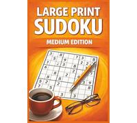 LARGE PRINT SUDOKU MEDIUM EDITION: 50+ Medium Sudoku Puzzles | Large Print for Easy Reading | Travel-Friendly Brain Games for Adults & Seniors | ... & Hard Puzzles Set for Adults & Seniors)