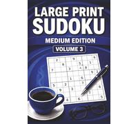 LARGE PRINT SUDOKU MEDIUM EDITION VOLUME 3: 55 Medium Large Print Sudoku Puzzles for Relaxation, Focus, Logic & Daily Brain Training (Large Print ... Medium & Hard Puzzles for Adults & Seniors)