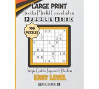Large Print Sudoku Mindful Concentration-Simple Grids for Improved Attention: 100 Large Print Easy Level Puzzles Volume 2: 8.5x11 Glossy Cover: Solutions Included.