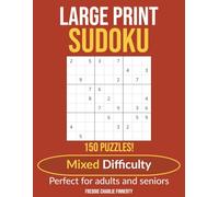 Large Print Sudoku: Mixed Difficulty: 150 Puzzles from Gentle to Challenging • One Puzzle Per Page • Easy-to-Read Grids for Adults & Seniors (Large Print Sudoku Series)