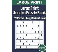Large Print Sudoku Puzzle Book: 225 Puzzles - Easy, Medium & Hard
