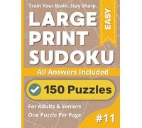 Large Print Sudoku Puzzle Book: Easy #11: 150 Easy Puzzles With Large Fonts And Solutions (Large Print Sudoku Puzzle Books)