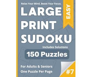 Large Print Sudoku Puzzle Book: Easy #7: 150 Easy Sudoku Puzzles to Enjoy with Your Morning Coffee