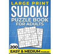 Large Print Sudoku Puzzle Book for Adults: 200 Easy & Medium Puzzles for Beginners & Seniors: Easy-to-Read Large Print Sudoku with 200 ... for Focus, Relaxation, and Screen-Free Fun