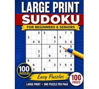 Large Print Sudoku Puzzle Book for Adults and Seniors: 100 Easy Puzzles with Solutions, One Puzzle Per Page - Volume 1