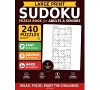 Large Print Sudoku Puzzle Book for Adults and Seniors: 240 All New Puzzles with One Verified Solution Each - Easy, Medium and Hard - Only 2 Extra Large Grids Per Page - Volume 2