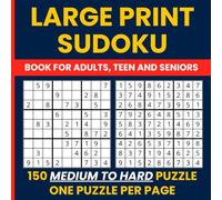 Large Print Sudoku Puzzle Book for Adults Medium to Hard: 150 Big-Grid SODUKO Challenges • One Puzzle Per Page • Sharpen Logic & Focus