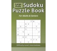 Large Print Sudoku Puzzle Book: For Adults & Seniors; Intermediate