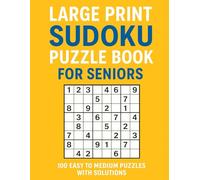 Large Print Sudoku Puzzle Book for Seniors: 100 Easy to Medium Puzzles with Solutions - Big Font Brain Games for Adults and Seniors