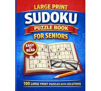 Large Print Sudoku Puzzle Book for Seniors - 100 Easy-to-Read Puzzles with Solutions: Extra Large Grid & Big Numbers | Easy on the Eyes | Brain Games for Memory, Focus & Relaxation