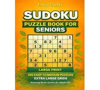 Large Print Sudoku Puzzle Book for Seniors: 120 Easy to Medium Puzzles • Extra Large Grids • Relaxing Brain Games for Adults 55+ (Sudoku Puzzle Collection)