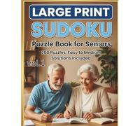 Large Print Sudoku: Puzzle Book for Seniors: 200 Puzzels - Easy to Medium, Solutions Included (Vol. 1)