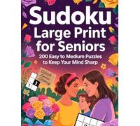 Large Print Sudoku Puzzle Book for Seniors: Sudoku Large Print for Seniors: 200 Easy to Medium Puzzles to Keep Your Mind Sharp