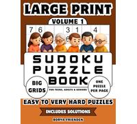 Large Print Sudoku Puzzle Book for Teens, Adults and Seniors: Volume 1: Easy to Very Hard Puzzles | Big Grids | One Puzzle Per Page | Includes Solutions