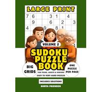 Large Print Sudoku Puzzle Book for Teens, Adults and Seniors: Volume 2: Easy to Very Hard Puzzles | Big Grids | One Puzzle Per Page | Includes Solutions