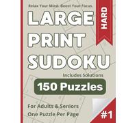 Large Print Sudoku Puzzle Book: Hard #1: 150 Difficult Puzzles with Solutions - Big Print Format for Adults & Seniors (Large Print Sudoku Puzzle Books)