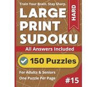 Large Print Sudoku Puzzle Book: Hard #15: 150 Hard Puzzles With Solutions For Experts (Large Print Sudoku Puzzle Books)