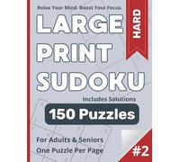 Large Print Sudoku Puzzle Book: Hard #2: Challenging & Focused Sudoku Puzzles - 150 Hard-Level Games with Answers (Large Print Sudoku Puzzle Books)