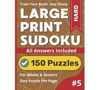 Large Print Sudoku Puzzle Book: Hard #5: Tough Logic Games for Adults & Seniors (Large Print Sudoku Puzzle Books)