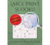 Large Print Sudoku: Puzzle Book | Large Print, Easy to Read | 8.5 x 11, 125 pages | 100 Puzzles with Solutions