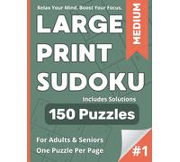 Large Print Sudoku Puzzle Book: Medium #1: 150 Challenging Puzzles with Solutions - Easy-to-Read Format for Adults & Seniors (Large Print Sudoku Puzzle Books)