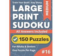 Large Print Sudoku Puzzle Book: Medium #16: 150 Medium Puzzles With Solutions For Brain Challenge