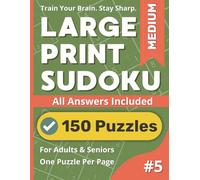 Large Print Sudoku Puzzle Book: Medium #5: 150 Medium-Level Puzzles to Sharpen Your Mind (Large Print Sudoku Puzzle Books)
