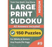 Large Print Sudoku Puzzle Book: Medium #9: 150 Medium Puzzles With Answers, One Per Page