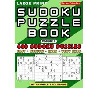 Large Print Sudoku Puzzle Book: Volume 1: 400 Easy, Medium, Hard & Very Hard Sudoku Puzzles with Complete Solutions (Large Print Sudoku Collection - 400 Puzzles)